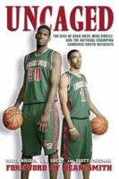 Uncaged: The Rise of Greg Oden, Mike Conley, and the National Champion Lawrence North Wildcats 1596700424 Book Cover