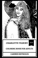 Charlotte Tilbury Coloring Book for Adults 1694765687 Book Cover