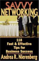 Savvy Networking: 118 Fast & Effective Tips for Business Success 1933102446 Book Cover