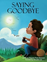 Saying Goodbye: A Book About Loss 1954027036 Book Cover