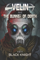 Velin And The Bunker Of Death (Velin The Lothorian) B0C2S7MKVB Book Cover