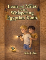 Leon and Miles and the Whispering Egyptian Tomb B0GNG2KHKP Book Cover