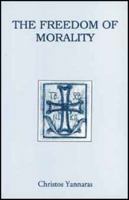 The Freedom of Morality (Contemporary Greek Theologians, No 3) 0881410284 Book Cover