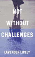 Not Without Challenges 4824192986 Book Cover