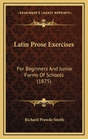Latin Prose Exercises for Beginners 116542407X Book Cover