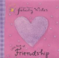 Felicity Wishes Little Book of Friendship (Emma Thomsons Felicity Wishes) 0340844078 Book Cover