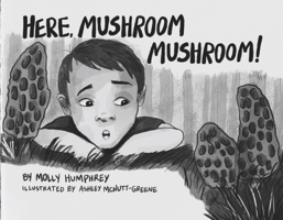 Here, Mushroom Mushroom! B0GTT95T86 Book Cover