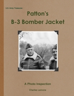U.S. Army Treasures: Patton's B-3 Bomber Jacket 1304919870 Book Cover