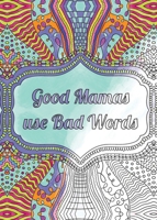 Good Mamas use Bad Words 0646845489 Book Cover