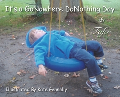 It's A GoNowhere DoNothing Day B0FF3GVQC8 Book Cover