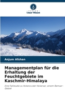 Managementplan für die Erhaltung der Feuchtgebiete im Kaschmir-Himalaya: Eine Fallstudie zu Hokera oder Hokersar, einem Ramsar-Gebiet 6206061345 Book Cover