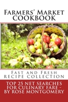 Farmers' Market Cookbook: Fast and Fresh Recipe Collection 1484971930 Book Cover