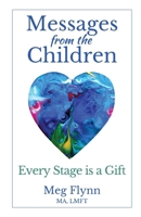 Messages from the Children: Every Stage is a Gift B0C14M2G4J Book Cover