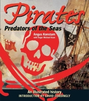 Pirates - Predators of the Seas: An Illustrated History 1616082704 Book Cover