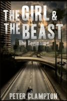 The Girl & the Beast: The Beginning 1511771585 Book Cover