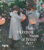 500 Years of British Art (revised edition) /anglais 1849769079 Book Cover
