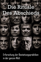 Die Rituale des Abschieds: Erforschung der Bestattungspraktiken in der ganzen Welt B0CGWZZJCM Book Cover