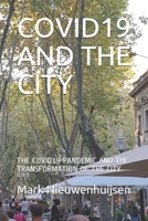 Covid19 and the City: The Covid19 Pandemic and the Transformation of the City B08M8FNSTD Book Cover