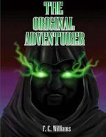 The Original Adventurer: A New Age of Adventure Begins! 1494279142 Book Cover