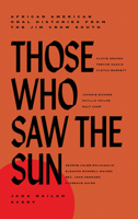 Those Who Saw the Sun: African American Oral Histories from the Jim Crow South 1646142446 Book Cover