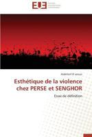 Esthétique de la Violence Chez Perse Et Senghor 3838183207 Book Cover