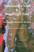 Sukhyang's Tale & Sugyŏng's Tale: Two Romantic Novels from Old Korea 1622461142 Book Cover
