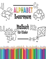 Alphabet lernen Malbuch für kinder: Buchstaben lernen mit dem Alphabet Kritzelbuch für Kinder ab 2 Jahren perfekt zum Ausmalen (englische Wörter ) B08GFTLK38 Book Cover