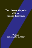 The Library Magazine of Select Foreign Literature 9356782237 Book Cover
