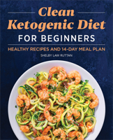 Clean Ketogenic Diet for Beginners: Healthy Recipes and 14-Day Meal Plan 1638783594 Book Cover