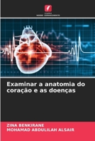 Examinar a anatomia do coração e as doenças (Portuguese Edition) 6208253063 Book Cover
