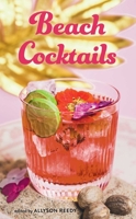 Cocktails, Beach Style: Pours, Drinks, Sips, and Bites 1423669088 Book Cover