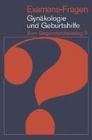 Examens-Fragen Gynakologie Und Geburtshilfe: Zum Gegenstandskatalog 3 3540091394 Book Cover