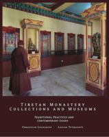 Tibetan Monastery Collections and Museums : Traditional Practices and Contemporary Issues 9937733413 Book Cover