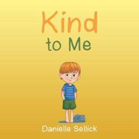 Kind to Me 1504317793 Book Cover