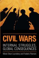 Civil Wars: Internal Struggles, Global Consequences 0802096727 Book Cover