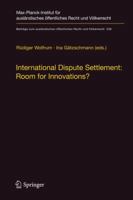 International Dispute Settlement: Room for Innovations? 3642349668 Book Cover