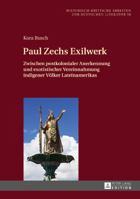 Paul Zechs Exilwerk: Zwischen Postkolonialer Anerkennung Und Exotistischer Vereinnahmung Indigener Voelker Lateinamerikas 363172067X Book Cover