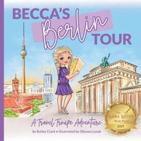 Becca's Berlin Tour: A Travel Troupe Adventure (The Travel Troupe) B0CYPB2SXF Book Cover