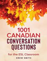 1001 Canadian Conversation Questions for the ESL Classroom 1719508658 Book Cover