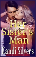 Her Sister's Man B0BB5MCSYH Book Cover