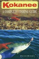 Kokanee: A Complete Fishing Guide 1571881204 Book Cover