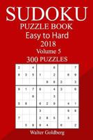 300 Easy to Hard Sudoku Puzzle Book 2018 1987470907 Book Cover