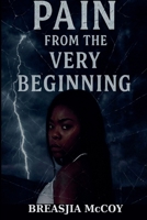 Pain from the very Beginning B0FSBDR7D4 Book Cover