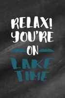 Relax You're On Lake Time: All Purpose 6x9 Blank Lined Notebook Journal Way Better Than A Card Trendy Unique Gift Black Texture Lake 1706277849 Book Cover