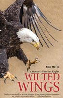 Wilted Wings: A Hunter's Fight for Eagles B09P8L6W3T Book Cover