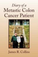 Diary of a Metastic Colon Cancer Patient 1436363675 Book Cover