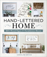 Hand-Lettered Signs for Your Happy Home: Learn the Art of Hand Lettering with 20 Original Projects 1250270642 Book Cover