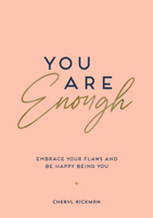 You Are Enough: Embrace Your Flaws and Be Happy Being You 1800070020 Book Cover