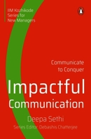 Impactful Communication: Communicate to Conquer 9353886988 Book Cover