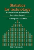 Statistics for Technology: A Course in Applied Statistics (Science Paperbacks, 114) 0412253402 Book Cover